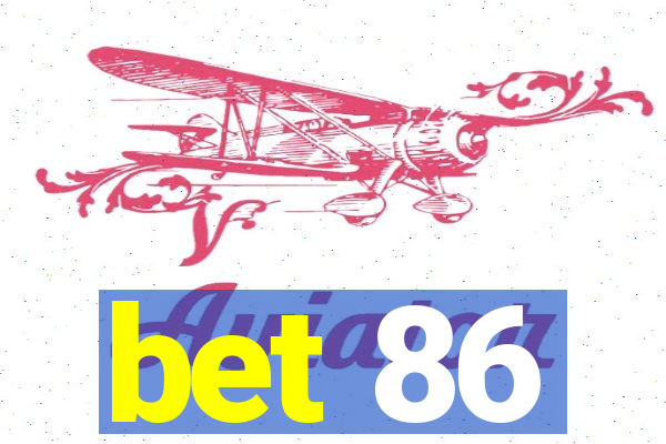 bet 86